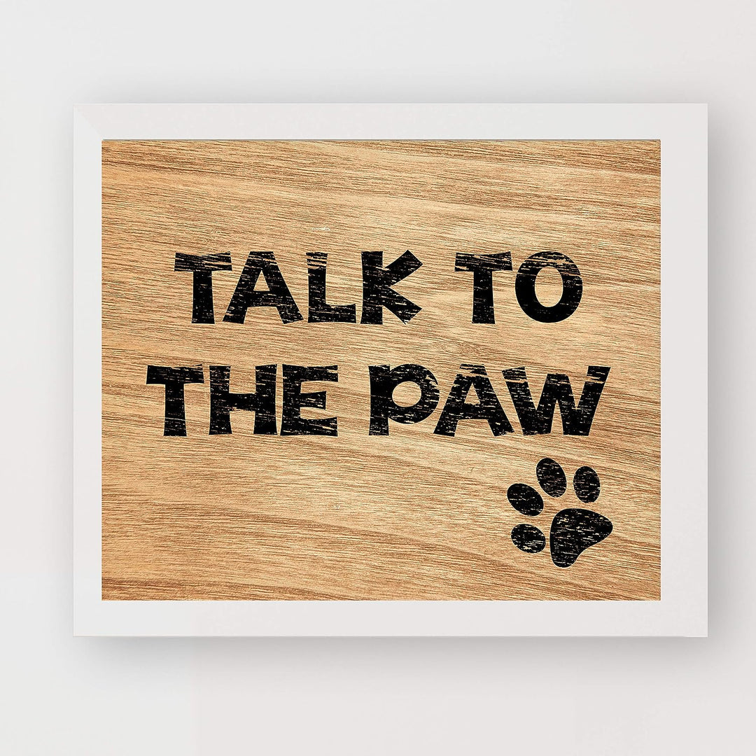 Talk To The Paw Funny Dog Wall Decor -10 x 8" Rustic Wall Art Print w/Replica Wood Design-Ready to Frame. Home-Kitchen-Vet&