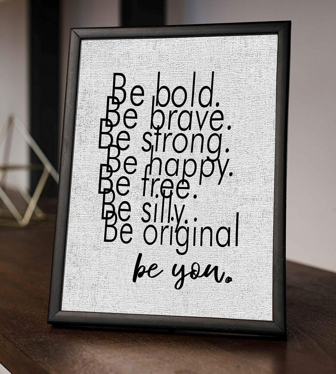 Be Bold-Strong-Happy-Silly-Be You Inspirational Quotes Wall Sign-8 x 10" Modern Typographic Art Print-Ready to Frame. Motivational Home-Office-Desk-School Decor. Great Gift &amp; Reminder-Just Be You!