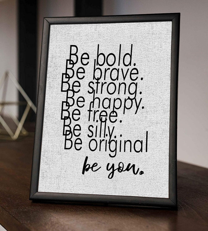 Be Bold-Strong-Happy-Silly-Be You Inspirational Quotes Wall Sign-8 x 10" Modern Typographic Art Print-Ready to Frame. Motivational Home-Office-Desk-School Decor. Great Gift &amp; Reminder-Just Be You!