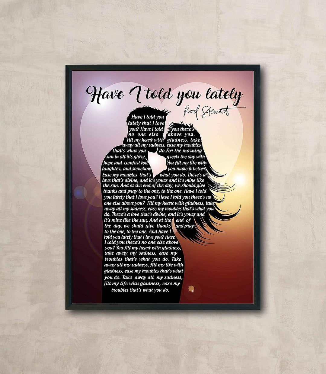 Rod Stewart-"Have I Told You Lately"-Song Lyric Wall Art Sign-11 x 14" Lyrical Music Poster Print-Ready to Frame. Ideal Home-Office-Studio Decor. Great Wedding Gift-Perfect for Rock Music Fans!
