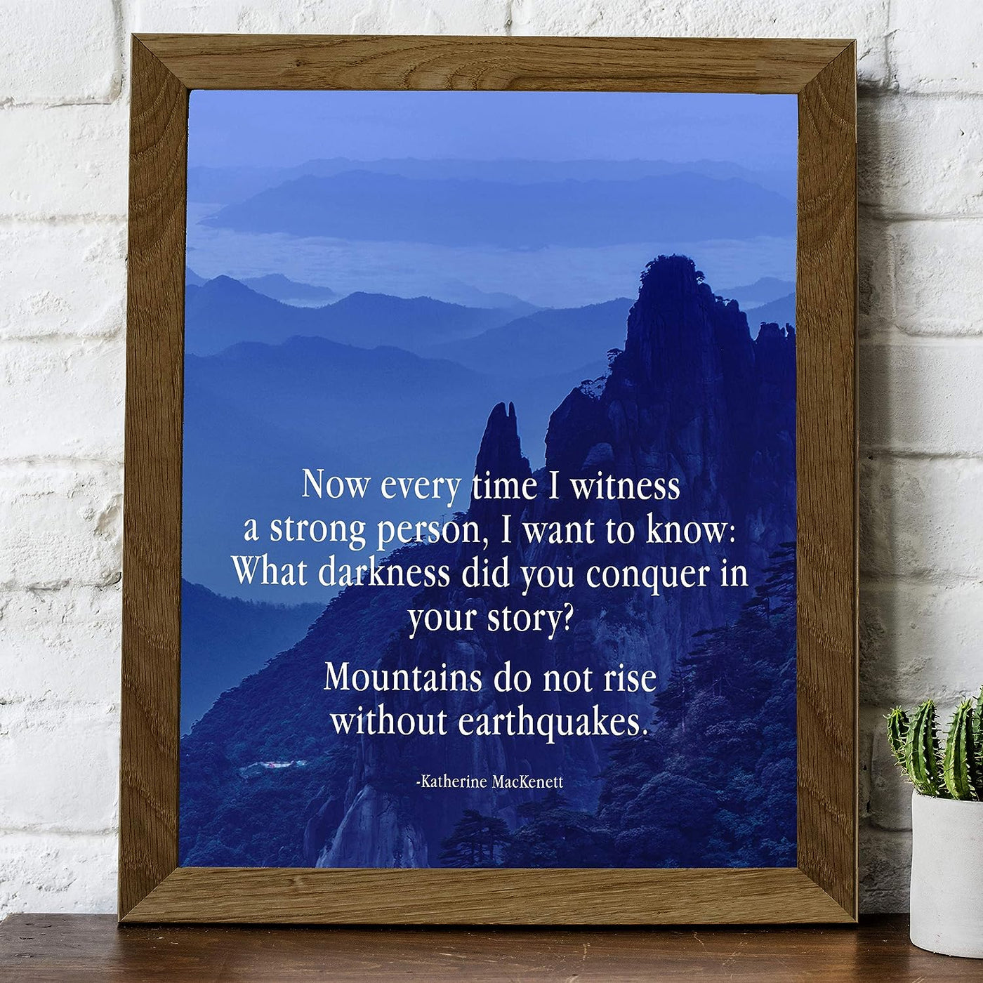 ?Mountains Do Not Rise Without Earthquakes? Motivational Wall Art Print -8 x 10" Mountain Landscape Photo Print-Ready to Frame. Home-Office-Studio-School-Dorm Decor. Great Inspirational Gift!