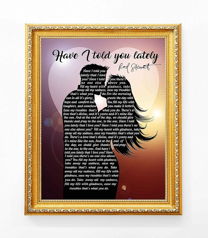 Rod Stewart-"Have I Told You Lately"-Song Lyric Wall Art Sign-11 x 14" Lyrical Music Poster Print-Ready to Frame. Ideal Home-Office-Studio Decor. Great Wedding Gift-Perfect for Rock Music Fans!