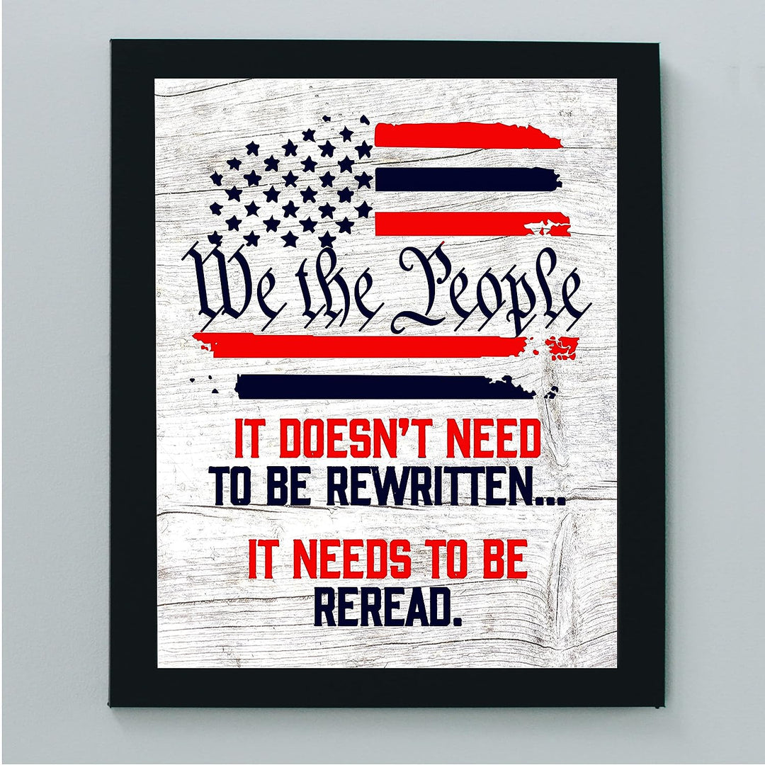 We the People-Needs to be Reread-Rustic American Flag Wall Art-8 x 10" Patriotic USA Print-Ready to Frame. Home-Office-School-Bar-Cave Decor! Great Gift for Military-Veterans &amp; All Patriots!