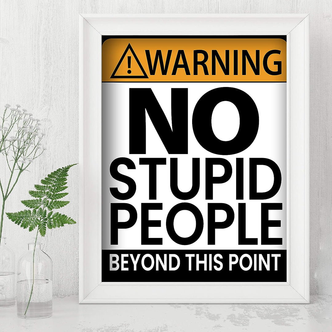 Warning-No Stupid People Beyond This Point Funny Wall Art -8x10" Sarcastic Replica Sign Print-Ready to Frame. Humorous Decor for Home-Office-Bar-Shop-Cave. Fun Novelty Gift! Printed on Photo Paper.