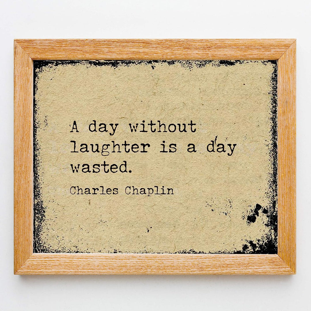 Charlie Chaplin-?A Day Without Laughter Is a Day Wasted?-Inspirational Movie Quotes Wall Art-10 x 8" Distressed Typographic Print-Ready to Frame. Home-Office-Studio Decor. Classic Gift for Fans!