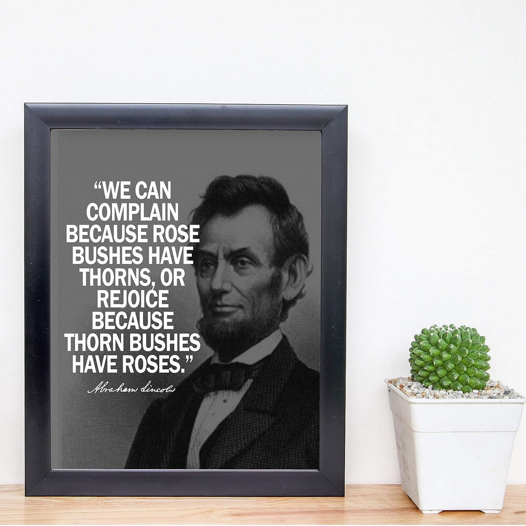 Abraham Lincoln Quotes-"We Can Complain or Rejoice"-Motivational Wall Art -8x10" Historical Presidential Portrait Print-Ready to Frame. Home-Office-Cave-Patriotic Decor. Great Library-Classroom Sign!