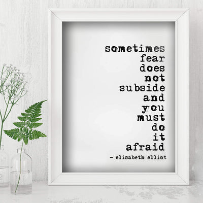 Sometimes Fear Does Not Subside and You Must Do It Afraid Motivational Quotes Wall Sign-8x10" Typographic Art Print-Ready to Frame. Christian Home-Office-Studio-Dorm Decor! Great Gift of Faith!