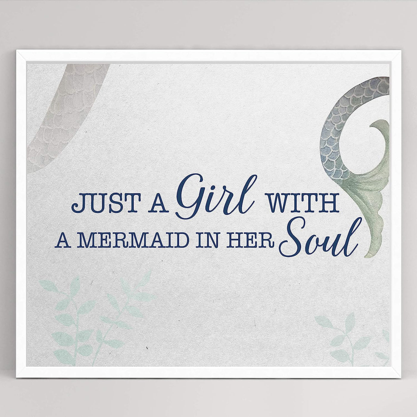 Just A Girl With A Mermaid In Her Soul Fun Beach Themed Sign -10 x 8" Typographic Art Print w/Mermaid Tail Image-Ready to Frame. Home-Girls Bedroom-Ocean Decor. Perfect for the Beach House!
