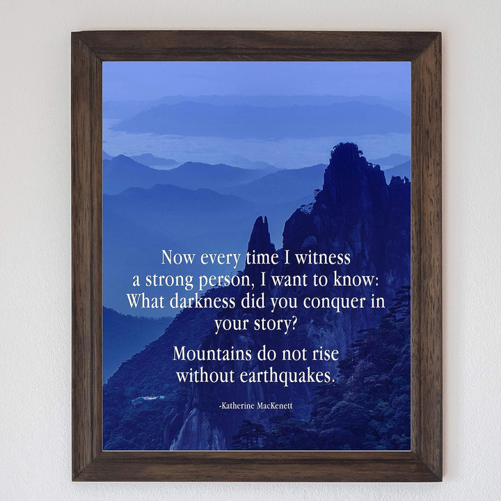 ?Mountains Do Not Rise Without Earthquakes? Motivational Wall Art Print -8 x 10" Mountain Landscape Photo Print-Ready to Frame. Home-Office-Studio-School-Dorm Decor. Great Inspirational Gift!