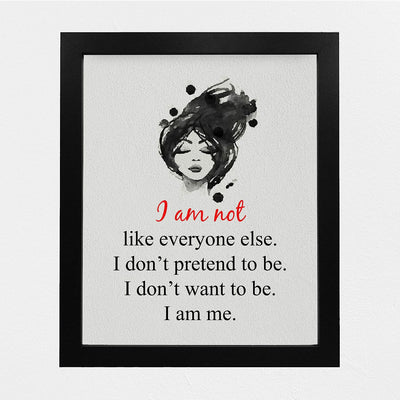 I Am Not Like Everyone Else-I Am Me Inspirational Quotes Wall Art-8 x 10" Typographic Print-Ready to Frame. Perfect Home-Girls Bedroom-Bathroom-Salon Decor. Great Sign to Inspire Self-Confidence!