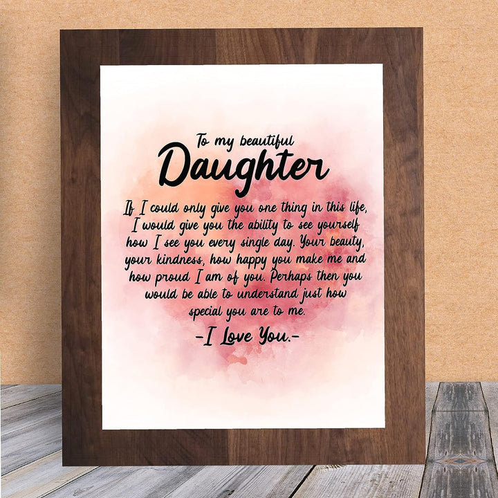 To My Beautiful Daughter-I Love You Inspirational Family Art Print -8 x 10" Modern Typographic Wall Decor-Ready to Frame. Loving, Keepsake Gift for All Daughters! Perfect for Graduation-Wedding!