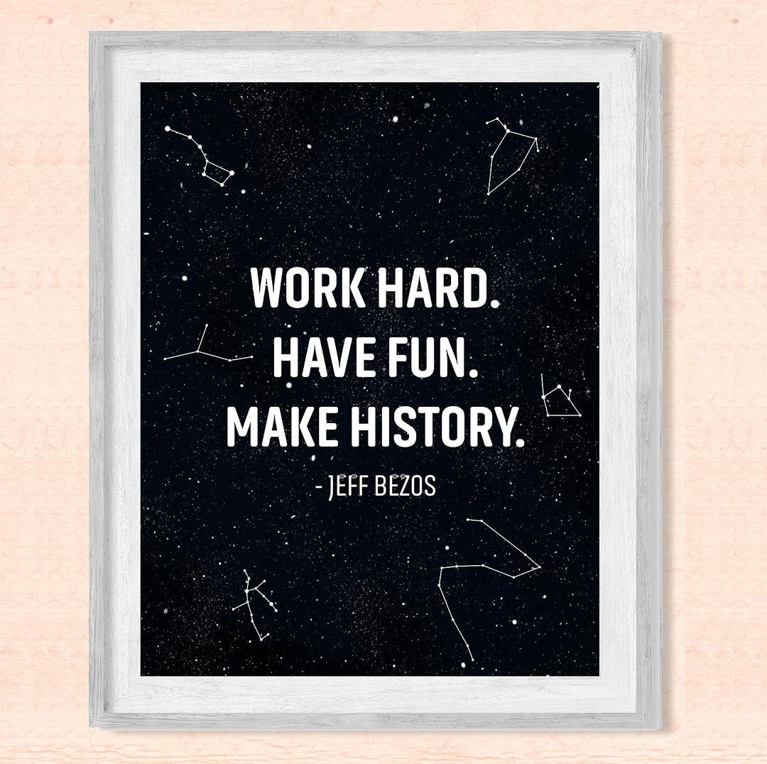 Work Hard-Have Fun-Make History Motivational Quotes Wall Art-8 x 10" Starry Night Print-Ready to Frame. Quote By Jeff Bezos. Inspirational Home-Office-School-Dorm Decor. Great Gift for Motivation!