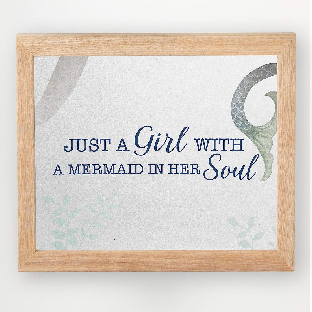 Just A Girl With A Mermaid In Her Soul Fun Beach Themed Sign -10 x 8" Typographic Art Print w/Mermaid Tail Image-Ready to Frame. Home-Girls Bedroom-Ocean Decor. Perfect for the Beach House!