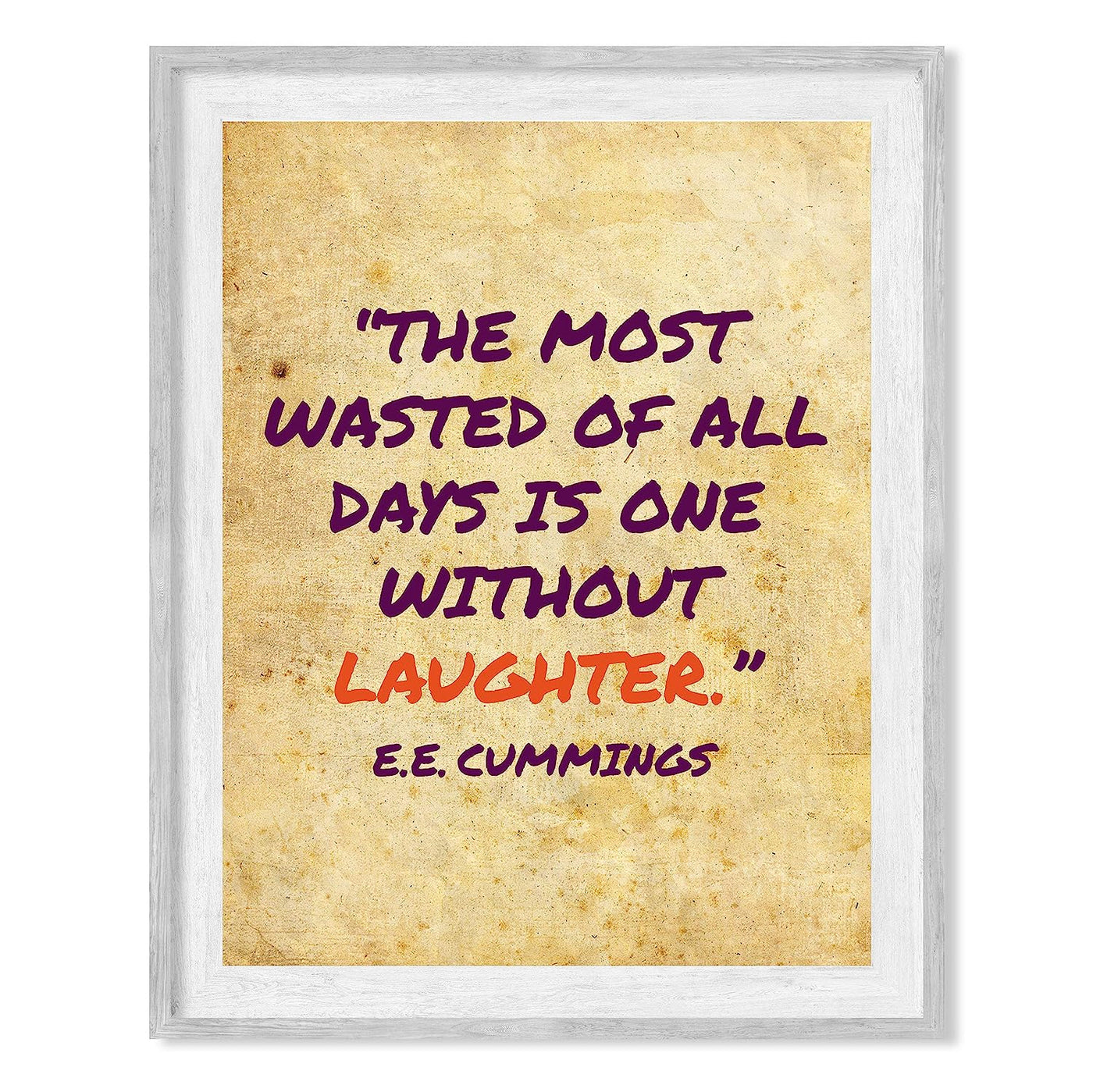 E. E. Cummings-"The Most Wasted of All Days Is One Without Laughter" Inspirational Quotes Wall Art -8 x 10" Distressed Poetry Print-Ready to Frame. Home-Office-Library Decor. Great Literary Gift!