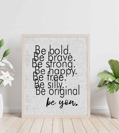 Be Bold-Strong-Happy-Silly-Be You Inspirational Quotes Wall Sign-8 x 10" Modern Typographic Art Print-Ready to Frame. Motivational Home-Office-Desk-School Decor. Great Gift & Reminder-Just Be You!