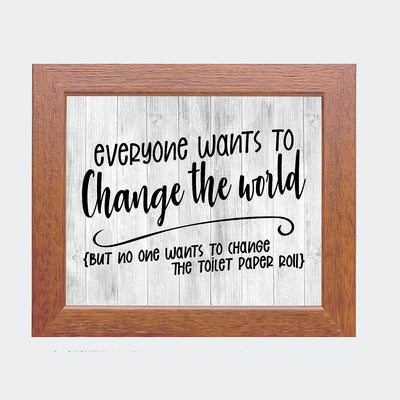 No One Wants to Change Toilet Paper Roll-Funny Bathroom Sign-10 x 8" Modern Wall Art Print w/Replica Wood Design-Ready to Frame. Humorous Home-Office-Guest Bathroom Decor! Printed on Photo Paper.