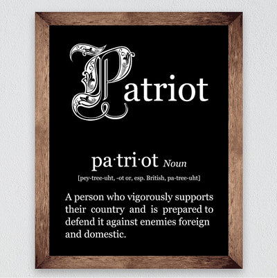 Patriot-Person Who Vigorously Supports Their Country-Patriotic Quotes Wall Art- 8 x 10" American Pride Print-Ready to Frame. Home-Office-Garage-Bar-Cave Decor. Great Gift for Military-Veterans!