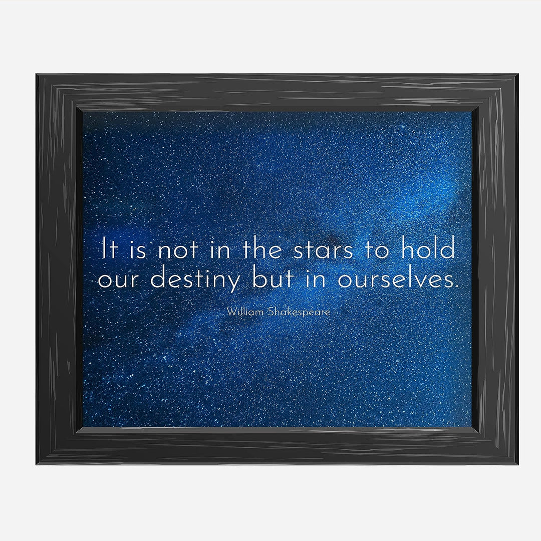 Shakespeare Quotes-"Not In the Stars to Hold Our Destiny-In Ourselves"-Inspirational Literary Wall Art -10 x 8" Starry Night Typography Print-Ready to Frame. Perfect Home-Office-School-Library Decor!