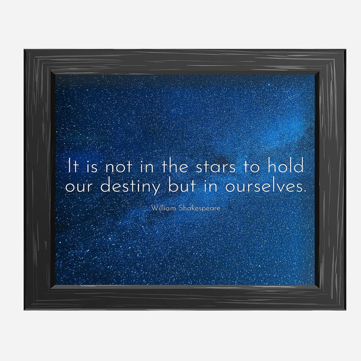 Shakespeare Quotes-"Not In the Stars to Hold Our Destiny-In Ourselves"-Inspirational Literary Wall Art -10 x 8" Starry Night Typography Print-Ready to Frame. Perfect Home-Office-School-Library Decor!