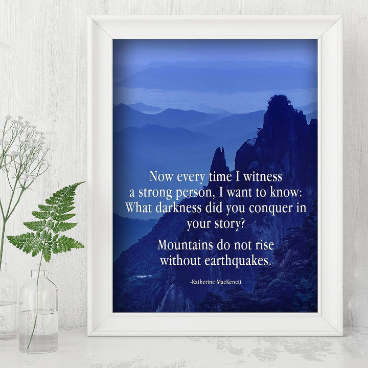 ?Mountains Do Not Rise Without Earthquakes? Motivational Wall Art Print -8 x 10" Mountain Landscape Photo Print-Ready to Frame. Home-Office-Studio-School-Dorm Decor. Great Inspirational Gift!