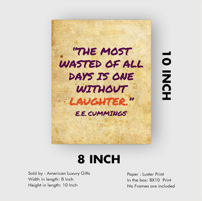 E. E. Cummings-"The Most Wasted of All Days Is One Without Laughter" Inspirational Quotes Wall Art -8 x 10" Distressed Poetry Print-Ready to Frame. Home-Office-Library Decor. Great Literary Gift!