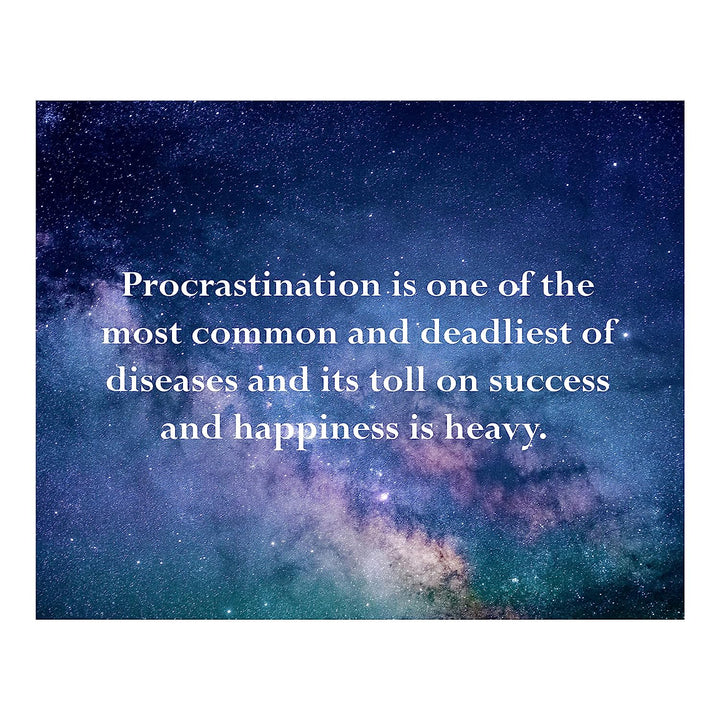 ?Procrastination-Toll On Success &amp; Happiness Is Heavy? Motivational Wall Art Quotes -10 x 8" Starry Night Print-Ready to Frame. Inspirational Home-Office-School Decor. Great Gift-Inspire Motivation!