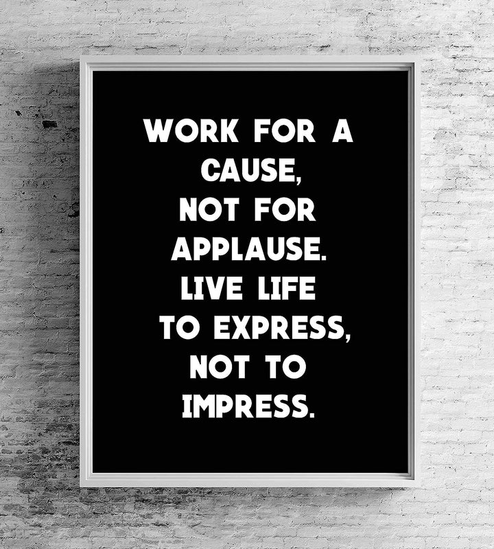 Work For A Cause-Not For Applause- Motivational Quotes Wall Art- 8 x 10" Modern Inspirational Poster Print- Ready to Frame. Typographic Home-Office-Classroom Decor. Perfect Gift of Motivation!