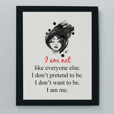 I Am Not Like Everyone Else-I Am Me Inspirational Quotes Wall Art-8 x 10" Typographic Print-Ready to Frame. Perfect Home-Girls Bedroom-Bathroom-Salon Decor. Great Sign to Inspire Self-Confidence!