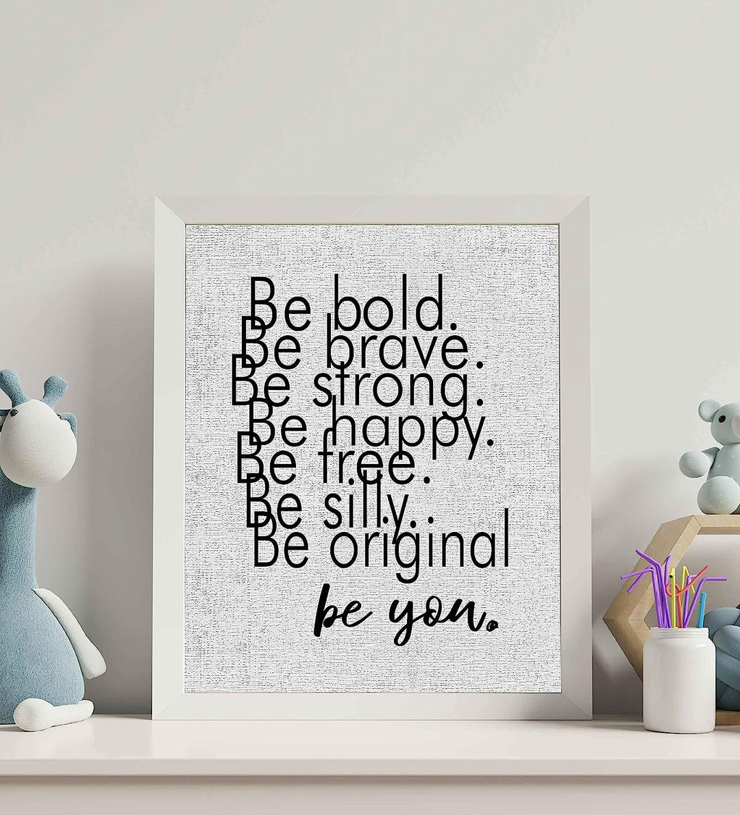 Be Bold-Strong-Happy-Silly-Be You Inspirational Quotes Wall Sign-8 x 10" Modern Typographic Art Print-Ready to Frame. Motivational Home-Office-Desk-School Decor. Great Gift &amp; Reminder-Just Be You!