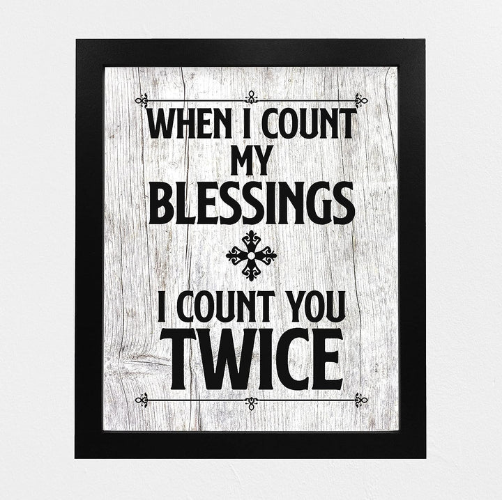 When I Count My Blessings-Count You Twice Inspirational Quotes Wall Art -8x10" Rustic Love Print-Ready to Frame. Romantic Home-Bedroom-Wedding Decor. Great Gift for Couples! Printed on Photo Paper.