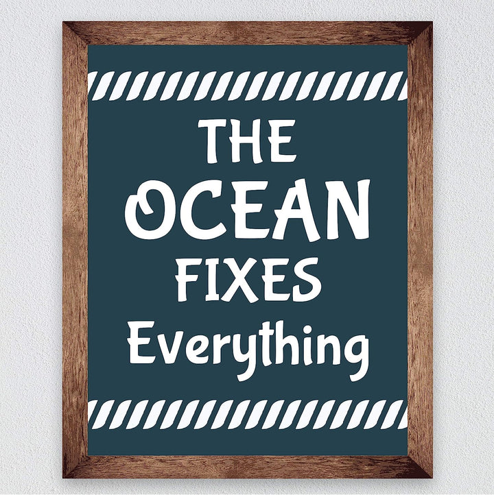 The Ocean Fixes Everything Funny Beach Sign -8 x 10" Nautical Wall Art Print-Ready to Frame. Inspirational Home-Office-Patio-Ocean Themed Decor. Perfect Fun Decoration for the Beach House!