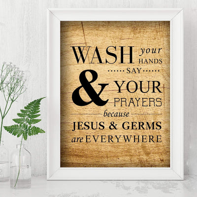Wash Hands-Say Prayers-Jesus & Germs Everywhere Inspirational Quotes Wall Art -8 x 10" Christian Poster Print w/Replica Wood Design-Ready to Frame. Home-Office-Church Decor. Printed on Paper.