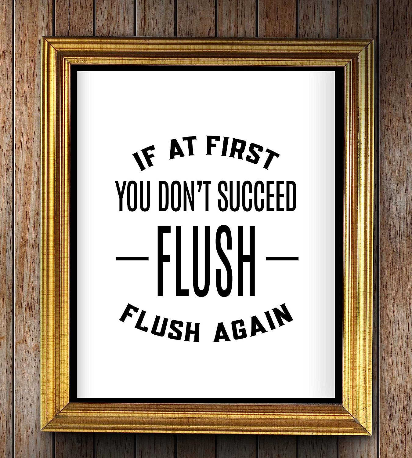 If At First You Don't Succeed-Flush Again-Funny Bathroom Sign- 8 x 10" Modern Typographic Wall Art Print-Ready to Frame. Perfect Humorous Home Decor for Guest Bathroom! Great Housewarming Gift!