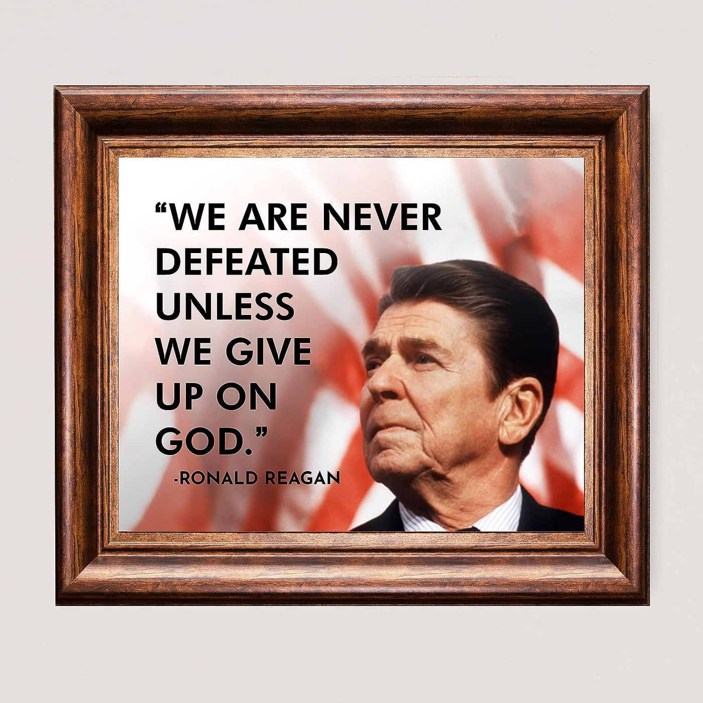 Ronald Reagan Quotes Wall Art-"We Are Never Defeated Unless We Give Up On God"- 10 x 8" Presidential Portrait Print-Ready to Frame. American Flag Decor for Home-Office-Library. Great Patriotic Gift.
