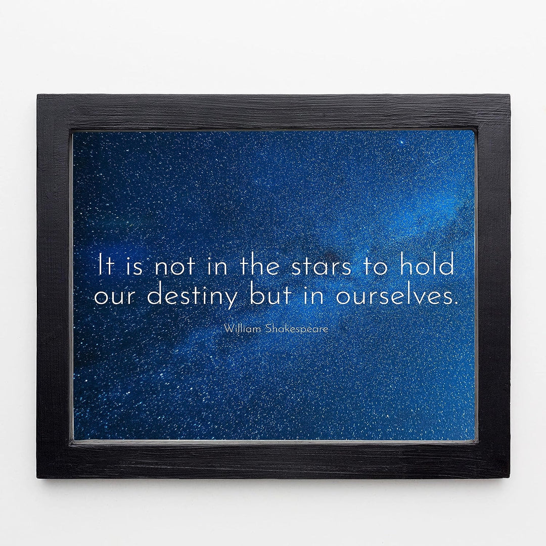 Shakespeare Quotes-"Not In the Stars to Hold Our Destiny-In Ourselves"-Inspirational Literary Wall Art -10 x 8" Starry Night Typography Print-Ready to Frame. Perfect Home-Office-School-Library Decor!