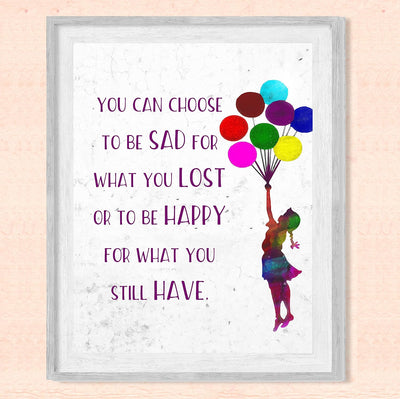 Be Happy for What You Still Have Inspirational Quotes Wall Art-8x10" Motivational Print w/Girl Holding Balloons Image-Ready to Frame. Home-Office-School-Nursery Decor. Great Reminder for Happiness!