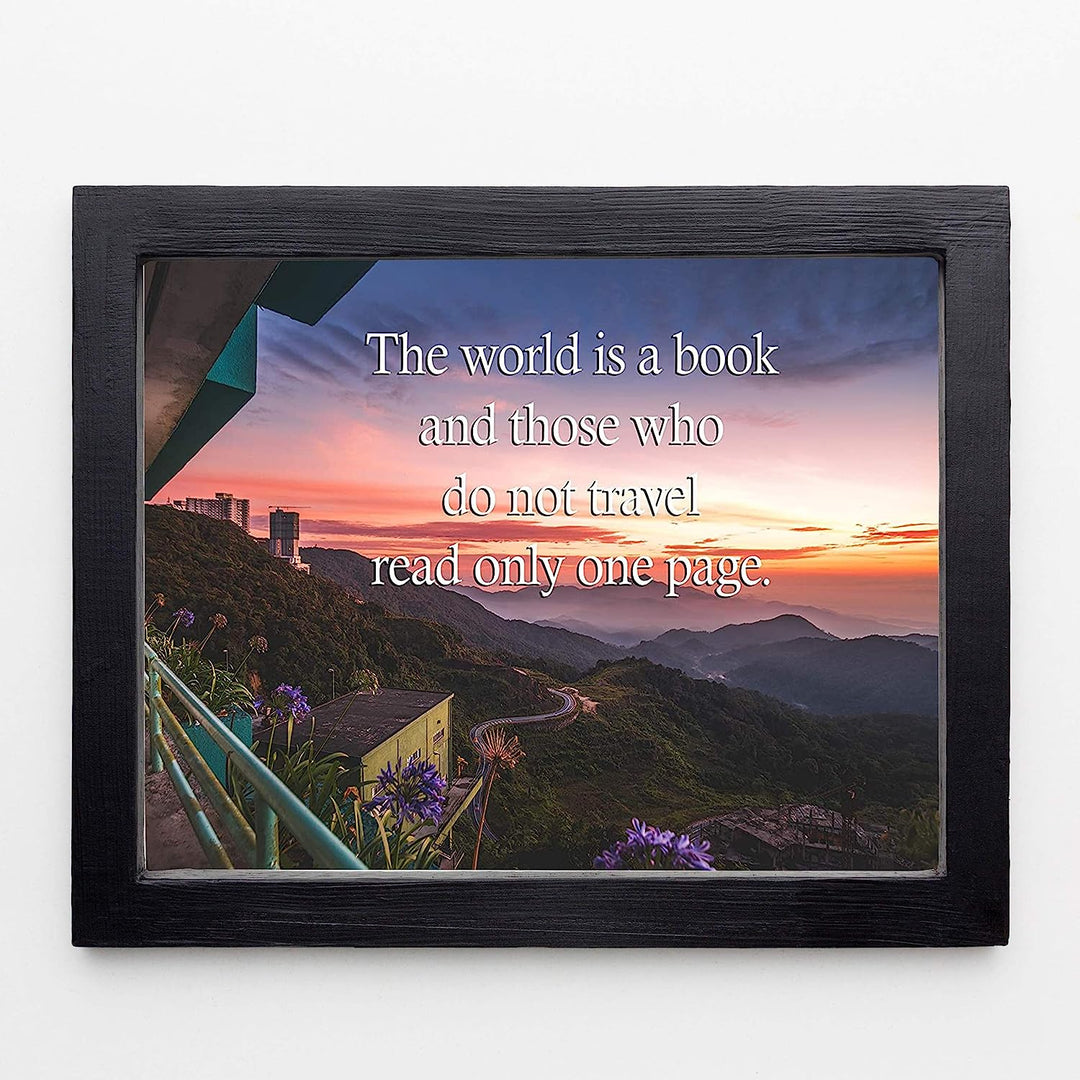The World is a Book &amp; Those Who Do Not Travel- Read Only One Page- Quotes Wall Art. 8 x 10" Wall Print- Ready To Frame. Inspirational Home-Office-School Decor. Perfect Gift for Love Of Traveling!