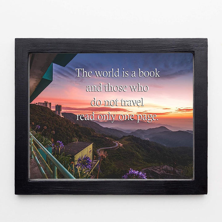 The World is a Book &amp; Those Who Do Not Travel- Read Only One Page- Quotes Wall Art. 8 x 10" Wall Print- Ready To Frame. Inspirational Home-Office-School Decor. Perfect Gift for Love Of Traveling!