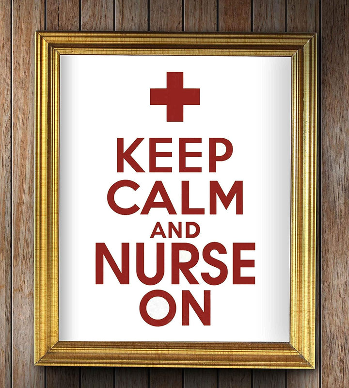 ?Keep Calm and Nurse On?- Funny Inspirational Quote Wall Art- 8 x 10" Modern Typographic Print-Ready to Frame. Humorous Home-Office-School-Clinic Decor. Perfect Motivational Gift for Nurses!