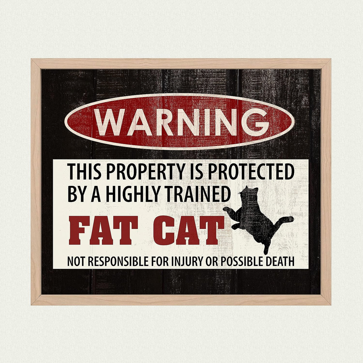 Warning-Property Protected By Highly Trained Fat Cat Funny Pet Wall Decor -10 x 8" Replica Sign Art Print w/Cat Image-Ready to Frame. Humorous Home-Entry-Patio-Office-Vet Clinic Decor. Great Gift!