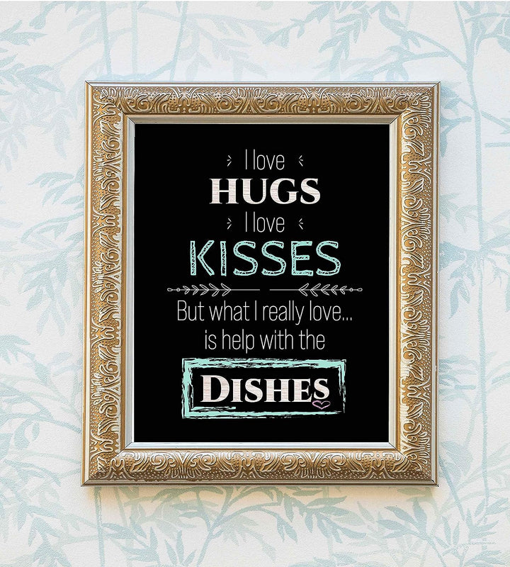 What I Really Love Is Help With the Dishes Funny Kitchen Sign- 8 x 10" Typographic Wall Art Print-Ready to Frame. Humorous Home-Kitchen-Guest House-B&amp;B Decor. Great Novelty Gift for All Cooks!