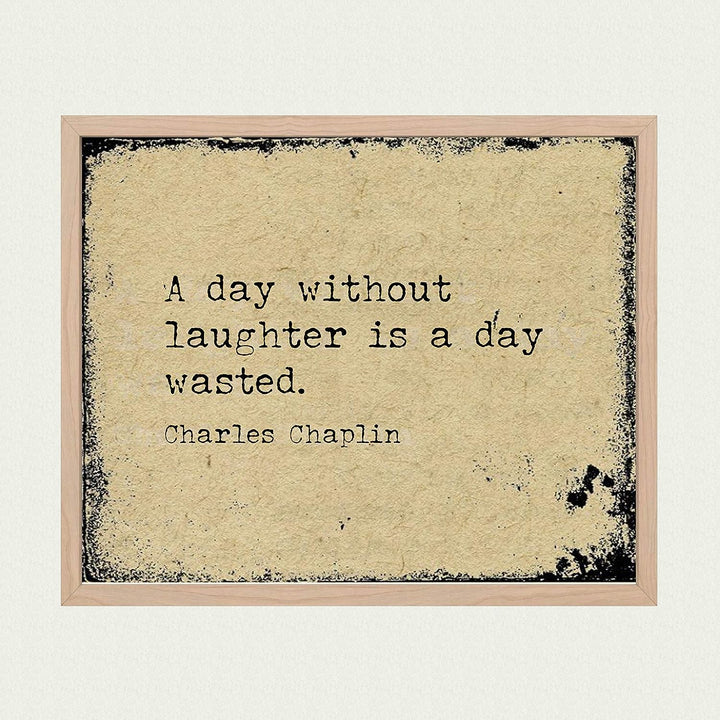Charlie Chaplin-?A Day Without Laughter Is a Day Wasted?-Inspirational Movie Quotes Wall Art-10 x 8" Distressed Typographic Print-Ready to Frame. Home-Office-Studio Decor. Classic Gift for Fans!