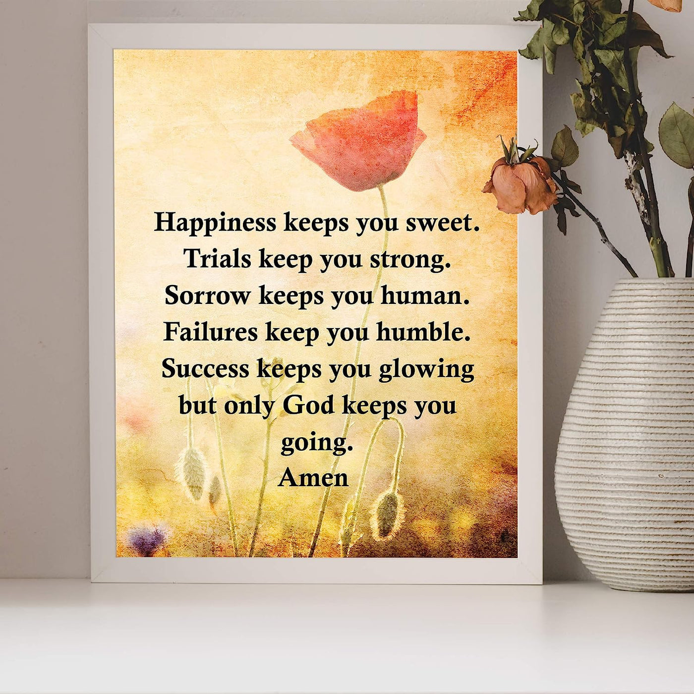 Happiness Keeps You Sweet-Only God Keeps You Going Inspirational Quotes Wall Art -8 x 10" Floral Christian Print-Ready to Frame. Home-Office-Sunday School-Church Decor. Great Gift of Faith!