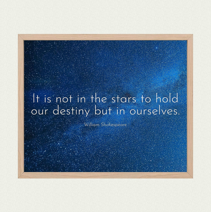 Shakespeare Quotes-"Not In the Stars to Hold Our Destiny-In Ourselves"-Inspirational Literary Wall Art -10 x 8" Starry Night Typography Print-Ready to Frame. Perfect Home-Office-School-Library Decor!