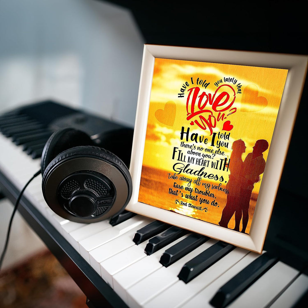 Rod Stewart-"Have I Told You Lately That I Love You"-Song Lyric Wall Art Sign-8 x 10" Music Poster Print-Ready to Frame. Home-Office-Studio Decor. Great Romantic Gift-Perfect for Rock Music Fans!