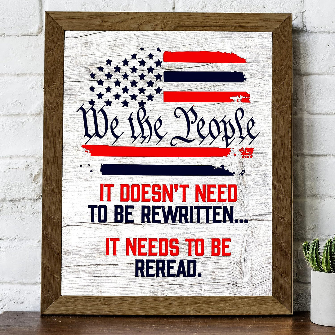 We the People-Needs to be Reread-Rustic American Flag Wall Art-8 x 10" Patriotic USA Print-Ready to Frame. Home-Office-School-Bar-Cave Decor! Great Gift for Military-Veterans &amp; All Patriots!