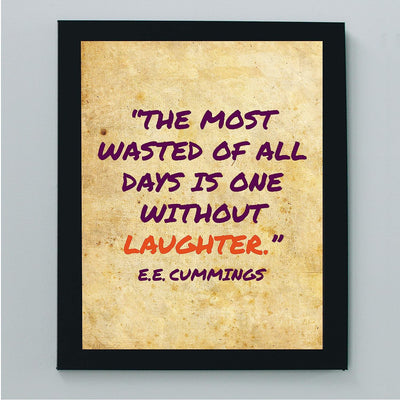 E. E. Cummings-"The Most Wasted of All Days Is One Without Laughter" Inspirational Quotes Wall Art -8 x 10" Distressed Poetry Print-Ready to Frame. Home-Office-Library Decor. Great Literary Gift!