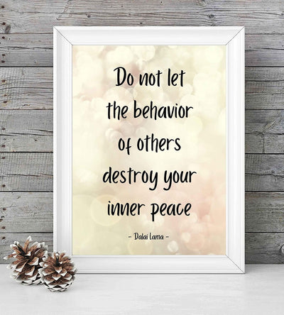Dalai Lama Quotes-"Do Not Let Behavior of Others Destroy Inner Peace"- 8 x 10" Spiritual Wall Art Print- Ready to Frame. Inspirational Home-Studio-Office-Zen Decor. Perfect Life Lesson for All!