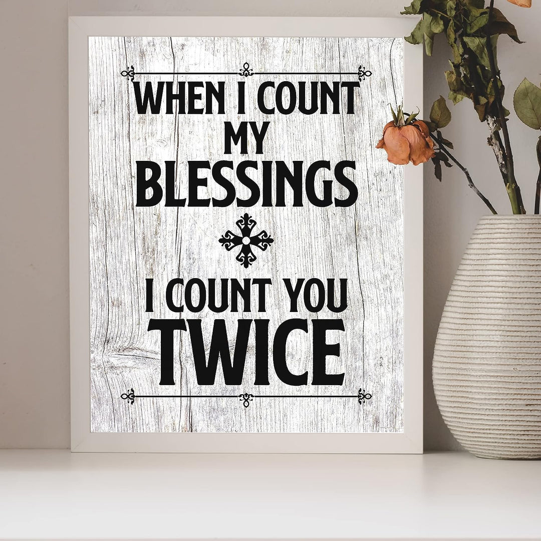 When I Count My Blessings-Count You Twice Inspirational Quotes Wall Art -8x10" Rustic Love Print-Ready to Frame. Romantic Home-Bedroom-Wedding Decor. Great Gift for Couples! Printed on Photo Paper.