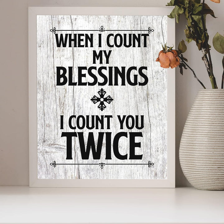 When I Count My Blessings-Count You Twice Inspirational Quotes Wall Art -8x10" Rustic Love Print-Ready to Frame. Romantic Home-Bedroom-Wedding Decor. Great Gift for Couples! Printed on Photo Paper.